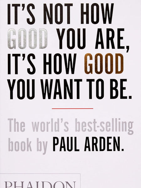 It's Not How by Paul Arden