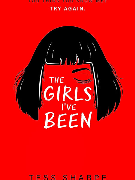 THE GIRLS I'VE BEEN by Tess Sharpe