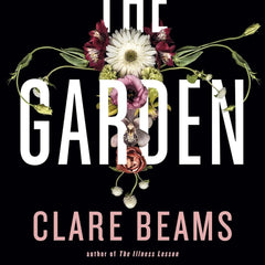 The Garden: A haunting feminist historical novel for fans of Shirley Jackson by Clare Beams