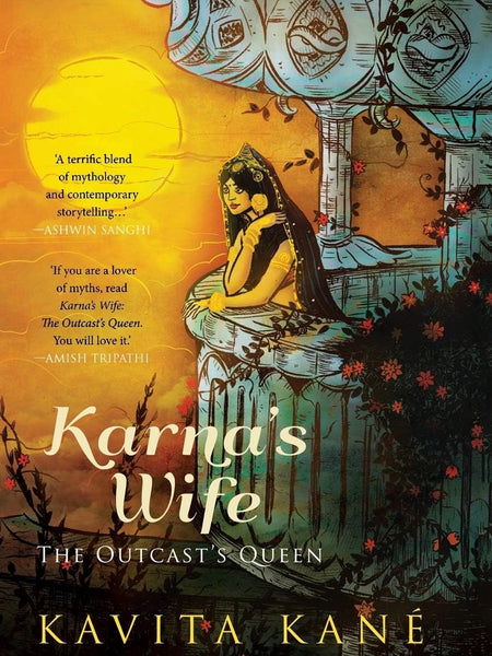 KARNA'S WIFE THE OUTCAST'S QUEEN by Kavita Kane