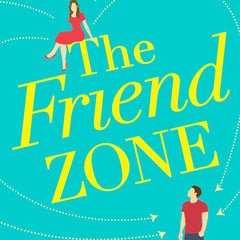 The Friend Zone: the most hilarious and heartbreaking romantic comedy by Abby Jimenez