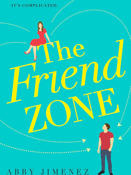 The Friend Zone: the most hilarious and heartbreaking romantic comedy by Abby Jimenez
