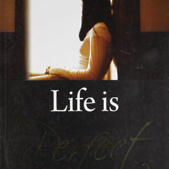 Life is Perfect by Himani Dalmia