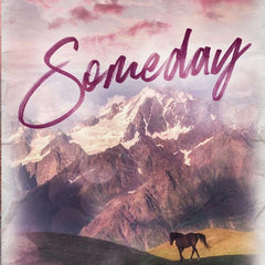 Someday: by Willow Aster