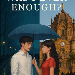 Was I Ever Enough? – Emotional Romance Fiction