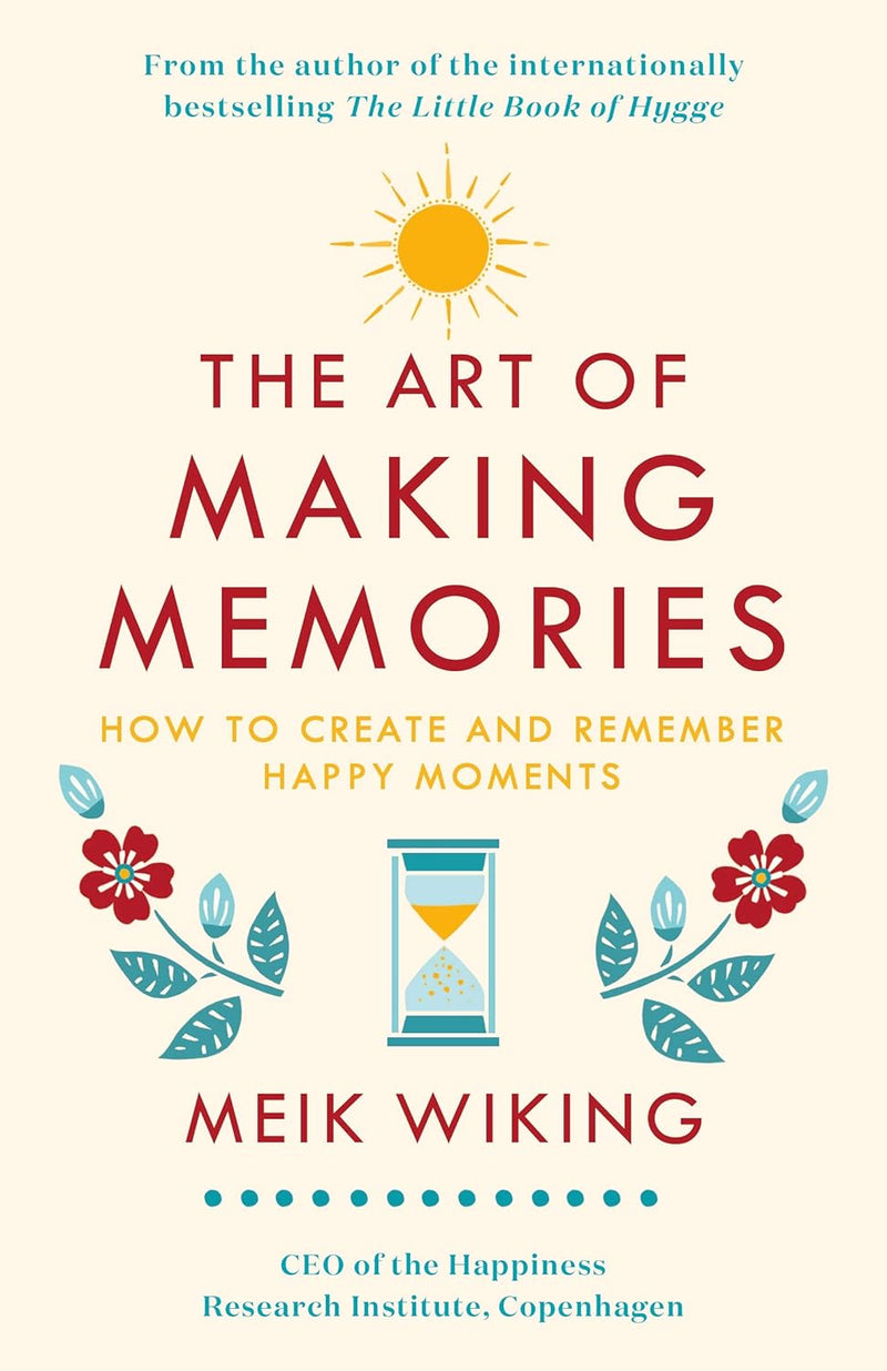 The Art of Making Memories by Meik Wiking