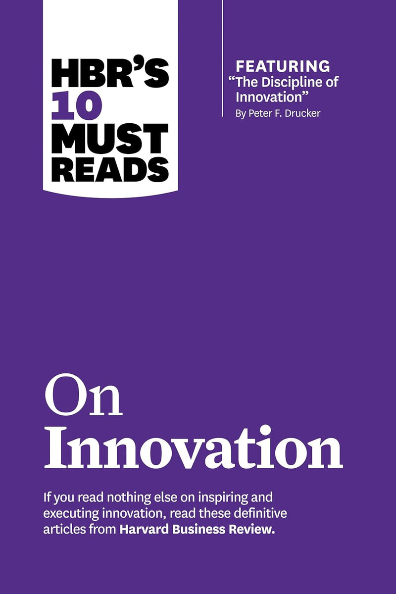 HBRs 10 Must Reads on Innovation by HBR