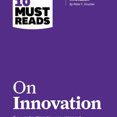 HBRs 10 Must Reads on Innovation by HBR