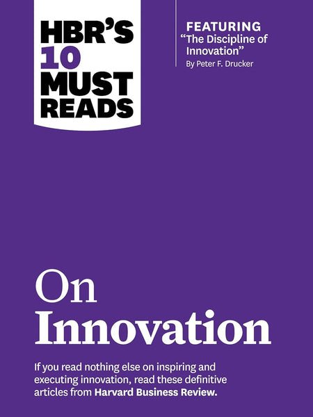 HBRs 10 Must Reads on Innovation by HBR