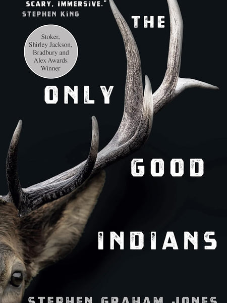 The Only Good Indians by Stephen Graham Jones