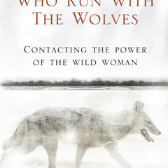 Women Who Run With the Wolves  Clarissa Pinkola Estés
