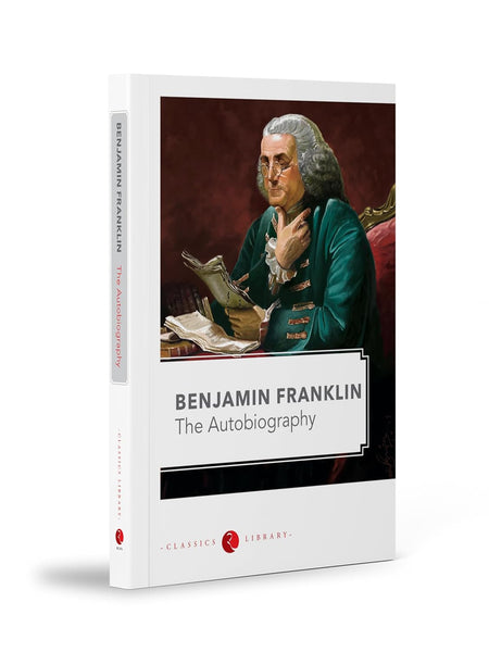 BENJAMIN FRANKLIN THE AUTOBIOGRAPHY by Benjamin Franklin