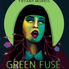 Green Fuse Burning by Tiffany Morris