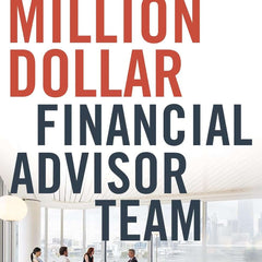 The Million-Dollar Financial Advisor Team by David J. Mullen Jr.
