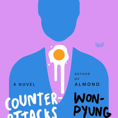 Counterattacks at Thirty : A Novel by Won-pyung Sohn