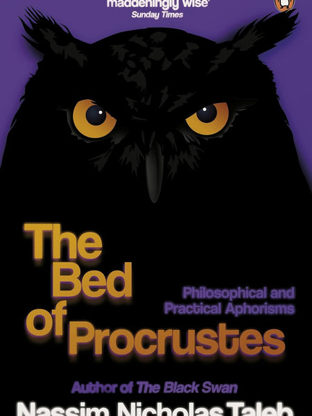 The Bed of Procrustes: Philosophical and Practical Aphorisms by Nassim Nicholas Taleb
