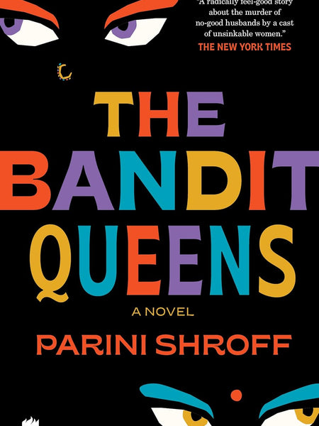 The Bandit Queens : A Novel by Parini Shroff