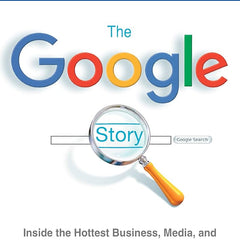 The Google Story By David A Vise