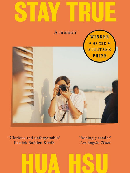 Stay True: Winner of the Pulitzer Prize in Memoir by Hua Hsu