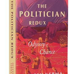 The Politician Redux: Odyssey of Chance by Devesh Verma