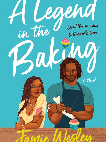 A Legend in the Baking: A Novel (Sugar Blitz Book 2) by Jamie Wesley