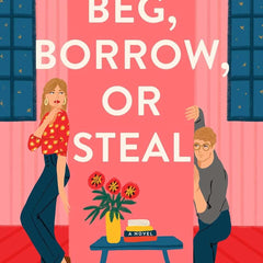 Beg, Borrow, or Steal by Sarah Adams