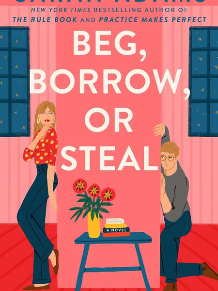 Beg, Borrow, or Steal by Sarah Adams