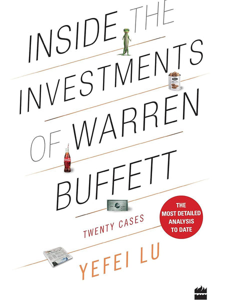 Inside the Investments of Warren Buffett: Twenty Cases by Yefei Lu