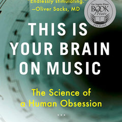 THIS IS YOUR BRAIN ON MUSIC by Daniel J. Levitin (Author)
