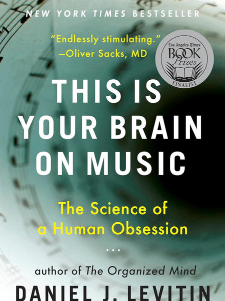 THIS IS YOUR BRAIN ON MUSIC by Daniel J. Levitin (Author)