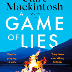 A Game of Lies: a twisty, gripping thriller about the dark side of reality TV (DC Morgan) by Clare Mackintosh