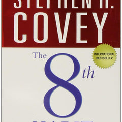 The 8th HABIT FROM EFFECTIVENESS TO GREATNESS by R. Stephen Covey