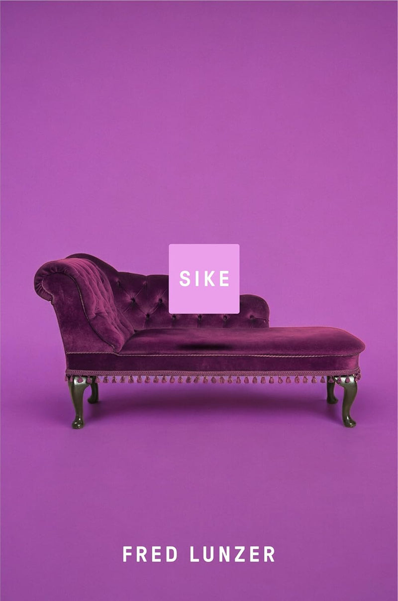 Sike: A Novel by Fred Lunzer