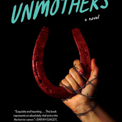 The Unmothers by Leslie J. Anderson, Chelsea Stephens, et al.