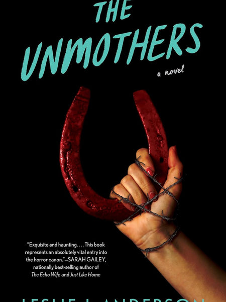 The Unmothers by Leslie J. Anderson, Chelsea Stephens, et al.