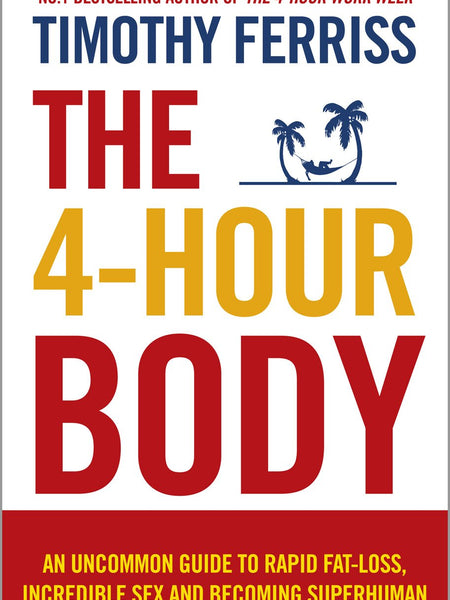 The 4-Hour Body by Timothy Ferriss