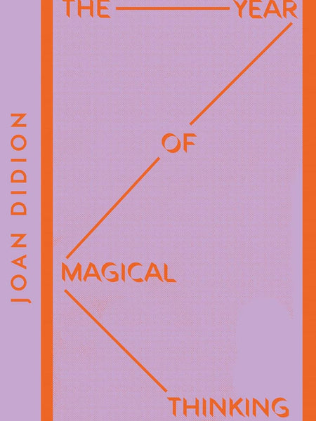 The Year of Magical Thinking by Joan Didion