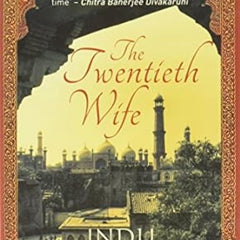 The Twentieth Wife by Indu Sundaresan