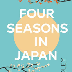 Four Seasons in Japan  Nick Bradley