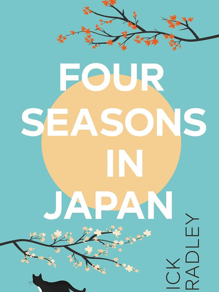 Four Seasons in Japan  Nick Bradley