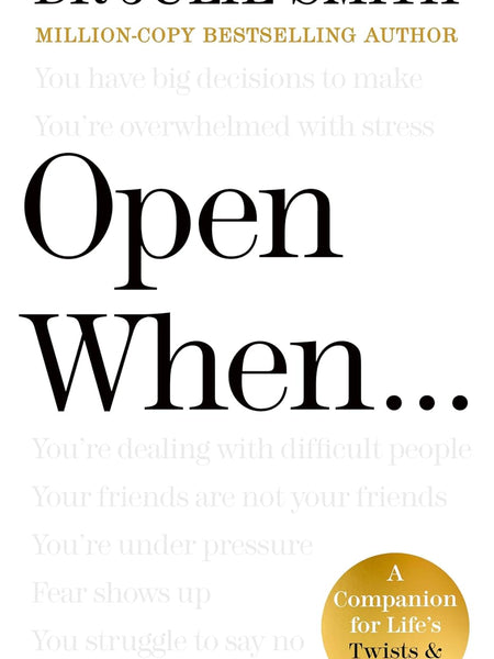 Open When…: A Companion for Life’s Twists & Turns by Julie Smith