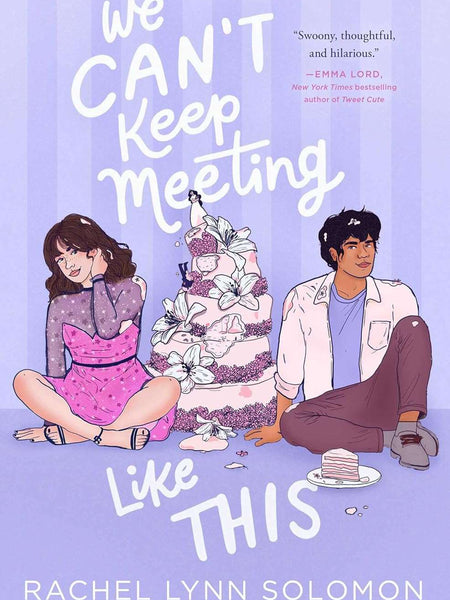 We Can't Keep Meeting Like This by Rachel Lynn Solomon
