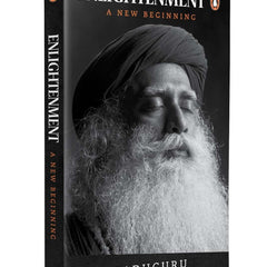 Enlightenment: A New Beginning by Sadhguru