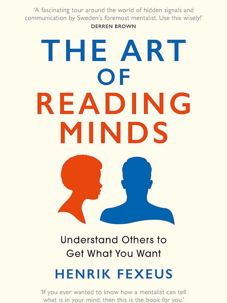 The Art of Reading Minds by Henrik Fexeus