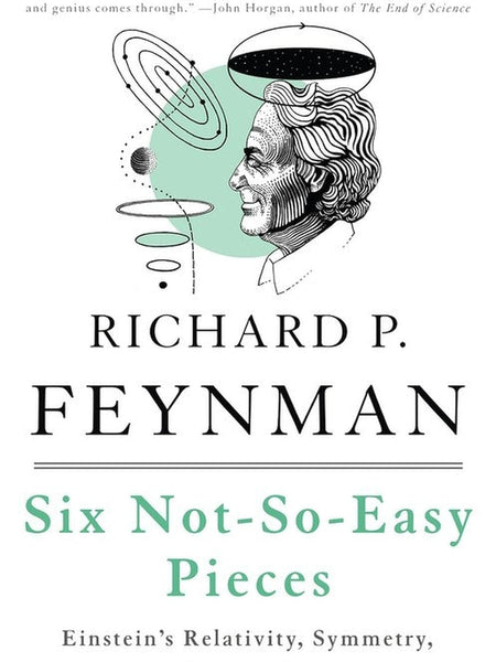 SIX NOT-SO-EASY PIECES by Richard P. Feynman , Robert B. Leighton