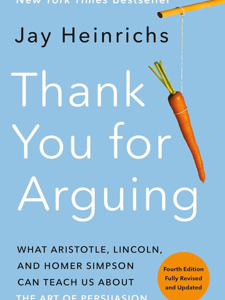 Thank You for Arguing by Jay Heinrichs