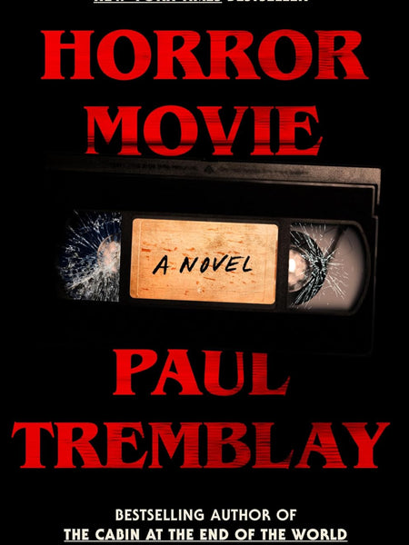 Horror Movie: A Novel by Paul Tremblay