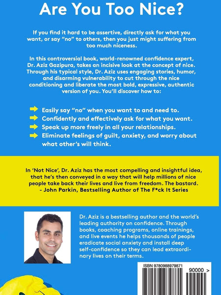 Not Nice: Stop People Pleasing, Staying Silent, & Feeling Guilty... And Start Speaking Up, Saying No, Asking Boldly, And Unapologetically Being Yourself by Aziz Gazipura