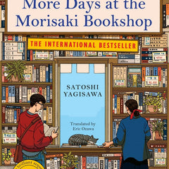 More Days at the Morisaki Bookshop: The cosy sequel to DAYS AT THE MORISAKI BOOKSHOP, the perfect gift for book lovers by Satoshi Yagisawa