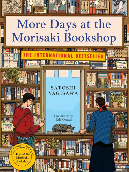 More Days at the Morisaki Bookshop: The cosy sequel to DAYS AT THE MORISAKI BOOKSHOP, the perfect gift for book lovers by Satoshi Yagisawa